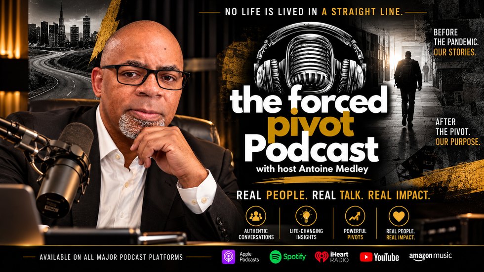 theforcedpivot Podcast with host Antoine Medley — real people, real talk, real impact